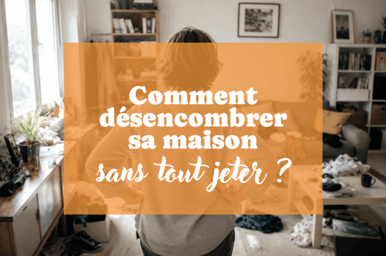 comment désencombrer sans tout jeter ?